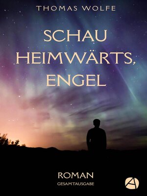 cover image of Schau heimwärts, Engel. Gesamtausgabe